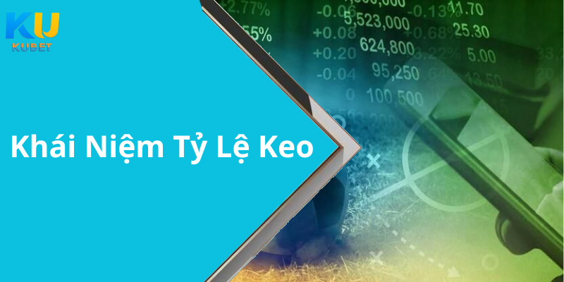 Khái Niệm Tỷ Lệ Keo