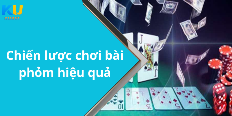 Chiến lược chơi bài phỏm hiệu quả