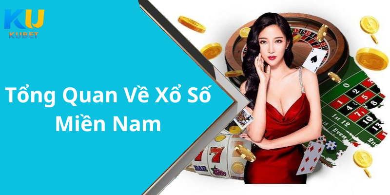 Tổng Quan Về Xổ Số Miền Nam